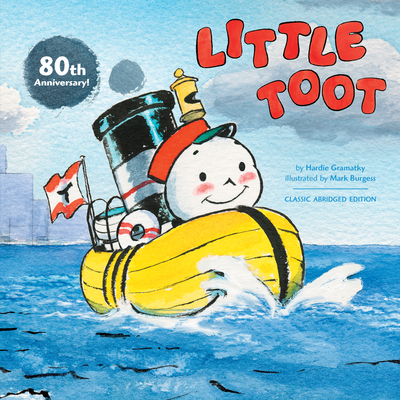 Little Toot: The Classic Abridged Edition (80th Anniversary) - Gramatky, Hardie