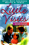 Little Visits with God - Simon, Mary Manz, Dr., and Simon, Martin P, and Jahsmann, Alan H