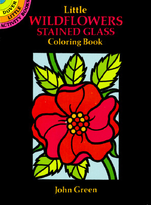 Little Wildflowers Stained Glass Coloring Book - Green, John