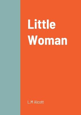 Little Woman - Alcott, L M