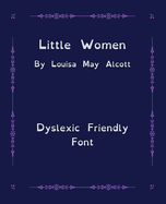 Little Women (Ascend Classics): Open Dyslexic Font Edition