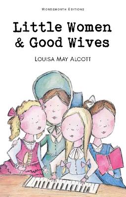 Little Women & Good Wives - Alcott, Louisa May