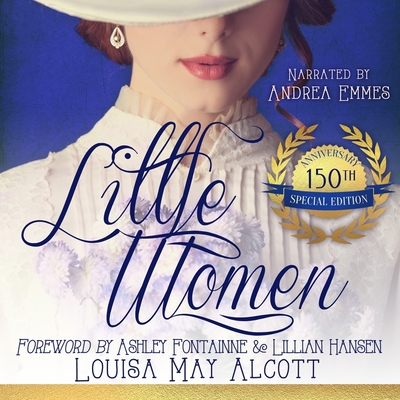 Little Women, Special Edition - Alcott, Louisa May, and Fontainne, Ashley (Foreword by), and Hansen, Lillian (Foreword by)