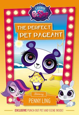 Littlest Pet Shop: The Perfect Pet Pageant: Starring Penny Ling - Shea, Lisa