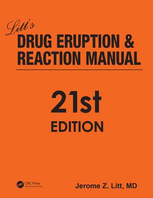 Litt's Drug Eruption and Reaction Manual, 21st Edition - Litt, Jerome Z, Dr., and Shear, Neil