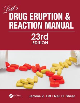 Litt's Drug Eruption and Reaction Manual, 23rd Edition - Litt, Jerome Z, Dr., and Shear, Neil