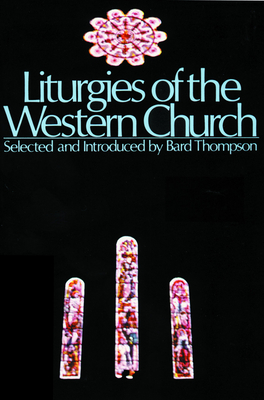 Liturgies of the Western Churc - Thompson, Bard (Editor)