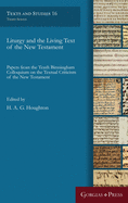 Liturgy and the Living Text of the New Testament: Papers from the Tenth Birmingham Colloquium on the Textual Criticism of the New Testament