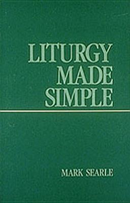 Liturgy Made Simple - Searle, Mark