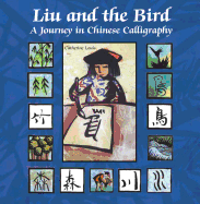 Liu and the Bird: A Journey in Chinese Calligraphy