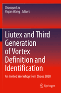 Liutex and Third Generation of Vortex Definition and Identification: An Invited Workshop from Chaos 2020