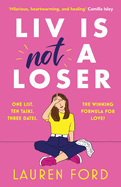 Liv Is Not A Loser: The hilarious and heartwarming romcom of the year
