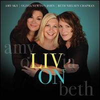 Liv On - Amy Sky/Olivia Newton-John/Beth Nielsen Chapman