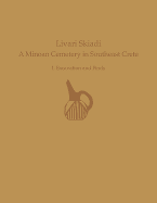 Livari Skiadi: A Minoan Cemetery in Southeast Crete: I. Excavation and Finds