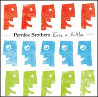 Live a Little - The Pernice Brothers