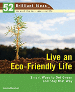 Live an Eco-Friendly Life: Smart Ways to Get Green and Stay That Way