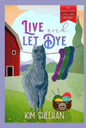 Live and Let Dye