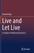 Live and Let Live: A Critique of Intellectual Tolerance