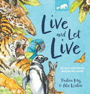 Live and Let Live: An Eco-Adventure Around the World