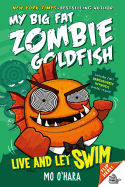 Live and Let Swim: My Big Fat Zombie Goldfish