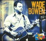 Live at Billy Bob's Texas - Wade Bowen