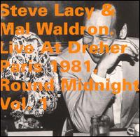 Live at Dreher, Paris 1981: Round Midnight, Vol. 1 - Mal Waldron & Steve Lacy