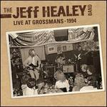 Live at Grossman's 1994 - The Jeff Healey Band