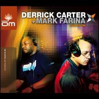 Live at OM - Derrick Carter/Mark Farina