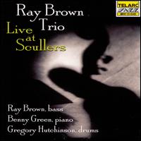 Live at Scullers [Live at Scullers Jazz Club, Boston, MA, October 17-18, 1996] - Ray Brown Trio