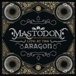 Live at the Aragon - Mastodon