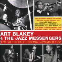 Live at the Cafe Bohemia, November 1955 - Art Blakey & the Jazz Messengers