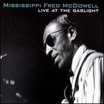 Live at the Gaslight - Mississippi Fred McDowell
