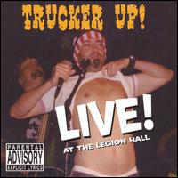 Live at the Legion Hall - Trucker Up!