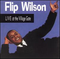 Live at the Village Gate - Flip Wilson