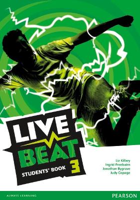 Live Beat 3 Students' Book - Kilbey, Liz, and Bygrave, Jonathan, and Copage, Judy