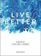 Live Better: A Book of Spiritual Guidance