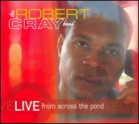 Live from Across the Pond - The Robert Cray Band