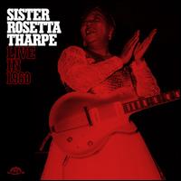 Live in 1960 - Sister Rosetta Tharpe