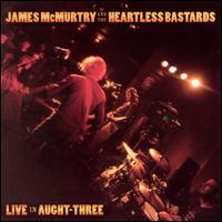 Live in Aught-Three - James McMurtry/The Heartless Bastards