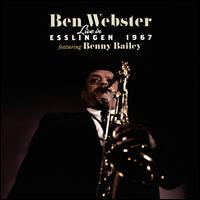 Live in Esslingen, 1967 - Ben Webster Featuring Benny Bailey