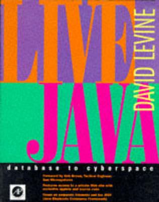 Live Java: Database to Cyberspace - Levine, David