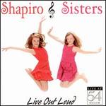 Live Out Loud: Live at 54 Below - The Shapiro Sisters