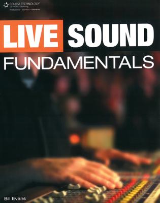 Live Sound Fundamentals - Evans, Bill