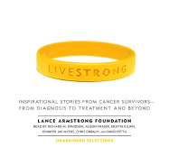 Live Strong: Inspirational Stories from Cancer Survivors- From Diagnosis to Treatment and Beyond
