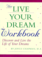 Live Your Dream Workbook: Discover and Live the Life of Your Dreams