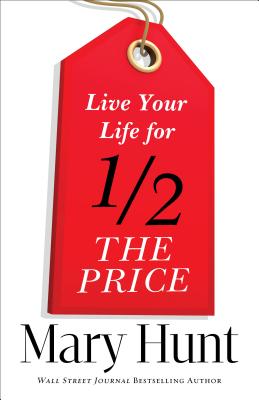 Live Your Life for Half the Price - Hunt, Mary