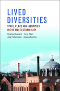 Lived Diversities: Space, Place and Identities in the Multi-ethnic City