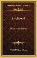 Livelihood: Dramatic Reveries