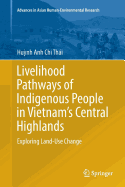 Livelihood Pathways of Indigenous People in Vietnam's Central Highlands: Exploring Land-Use Change