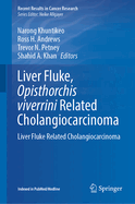 Liver Fluke, Opisthorchis viverrini related Cholangiocarcinoma: Liver fluke related cholangiocarcinoma
